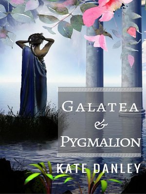 cover image of Galatea and Pygmalion